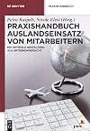 Praxishandbuch Auslandseinsatz von Mitarbeitern : die optimale Gestaltung aus Unternehmersicht