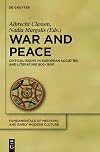 War and Peace Critical Issues in European Societies and Literature 800-1800