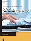 Arbeitsorganisation 2.0 : Tools für den Arbeitsalltag in Kultur- und Bildungseinrichtungen