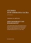 Leitungsgewalt und Kollegialität vom benediktinischen Beratungsrecht zum Konstitutionalismus deutscher Domkapitel und des Kardinalkollegs (ca. 500-1500)