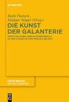 Die Kunst der Galanterie Facetten eines Verhaltensmodells in der Literatur der Frühen Neuzeit