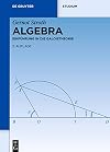 Algebra : Einführung in die Galoistheorie