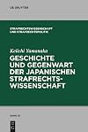 Geschichte und Gegenwart der japanischen Strafrechtswissenschaft