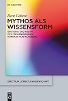 Mythos als Wissensform : Epistemik und Poetik des Trojanerkriegs Konrads von Würzburg