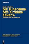 Die Suasorien des รคlteren Seneca Einleitung, Text und Kommentar