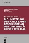 Die Umsetzung der Karlsbader Beschlüsse an der Universität Leipzig 1819-1848