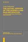 The Gothic Version of the Gospels and Pauline Epistles (Arbeiten Zur Neutestamentlichen Textforschung)