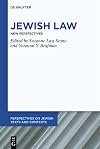 Jewish Law: New Perspectives (Perspectives on Jewish Texts and Contexts, 26)