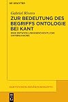 Zur Bedeutung des Begriffs Ontologie bei Kant Eine entwicklungsgeschichtliche Untersuchung