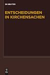 Entscheidungen in Kirchensachen seit 1946: Band 57: 1.1.-30.06.2011
