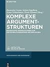 Komplexe argumentstrukturen : Kontrastive Untersuchungen zum Deutschen, rumänischen und englischen