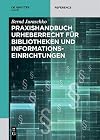 Praxishandbuch urheberrecht für bibliotheken und informationseinrichtungen