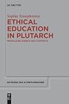 Ethical education in Plutarch : moralising agents and contexts