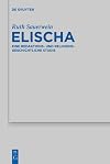 Elischa : eine redaktions- und religionsgeschichtliche Studie