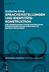 Spracheinstellungen und identitätskonstruktion : eine gesprächsanalytische untersuchung sprachbiographischer interviews mit Deutsch-Vietnamesen