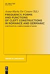 Frequency, forms and functions of cleft constructions in Romance and Germanic : contrastive, corpus-based studies