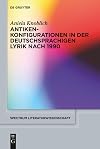 Antikenkonfigurationen in der deutschsprachigen Lyrik nach 1990