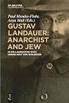Gustav Landauer: Anarchist and Jew