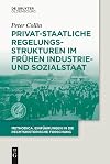 Privat-staatliche Regelungsstrukturen im frühen industrie- und sozialstaat