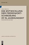 Die entwicklung der fremdwortschreibung im 19. jahrhundert : kodifikation und Usus