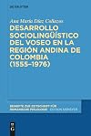 Desarrollo sociolingüístico del voseo en la región andina de Colombia (1555-1976)
