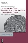 Artemidor von Daldis und die antike Traumdeutung : Texte - Kontexte - Lektüren