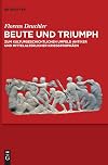 Beute und triumph : zum kulturgeschichtlichen umfeld antiker und mittelalterlicher kriegstrophäen