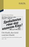 Die stadt, das geld und der markt : immobilienspekulation in der bundesrepublik 1960-1985
