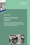Krieg auf Kosten anderer : Das Reichsministerium der Finanzen und die wirtschaftliche Mobilisierung Europas für Hitlers Krieg