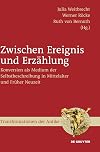Zwischen ereignis und Erzählung : konversion als Medium der selbstbeschreibung in Mittelalter und Früher Neuzeit