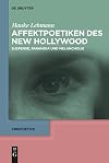 Affektpoetiken des New Hollywood: Suspense, Paranoia und Melancholie (Cinepoetics, Band 2)