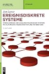Ereignisdiskrete Systeme : Modellierung und Analyse dynamischer Systeme mit Automaten, Markovketten und Petrinetzen