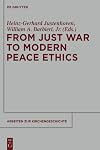 From Just War to Modern Peace Ethics (Arbeiten Zur Kirchengeschichte)