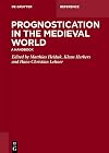 Prognostication in the Medieval World: A Handbook (De Gruyter Reference)