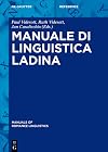 Manuale di linguistica ladina (Manuals of Romance Linguistics, 26) (Italian Edition)