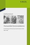 Humanitäre Kommunikation : Entwicklung und Emotionen bei britischen NGOs 1945-1990
