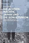 Die Achsenmächte, Japan und die Sowjetunion : Japanische Quellen zum Zweiten Weltkrieg (1941-1945)