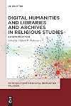 Digital Humanities and Libraries and Archives in Religious Studies: An Introduction