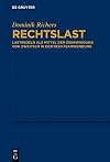 Rechtslast : Lastregeln als Mittel der Überwindung von Zweifeln in der Rechtsanwendung