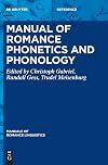 Manual of Romance Phonetics and Phonology (Manuals of Romance Linguistics, 27)