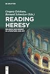 Reading heresy : religion and dissent in literature and art