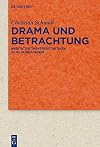 Drama und Betrachtung meditative Theater&auml;sthetiken im 16. Jahrhundert