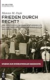 Frieden Durch Recht? (Studien Zur Internationalen Geschichte)