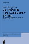 Le théâtre « de l’absurde » en RFA: Les œuvres d’Adamov, Beckett, Genet et Ionesco outre-Rhin (Mimesis, 70) (French Edition)