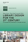 Library Design for the 21st Century: Collaborative Strategies to Ensure Success (Ifla Publications)
