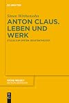 Anton Claus. Leben und Werk: Studie zum späten Jesuitentheater (Frühe Neuzeit, 221) (German Edition)