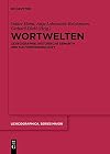 Wortwelten: Lexikographie, Historische Semantik und Kulturwissenschaft (Lexicographica. Series Maior, 155) (German Edition)