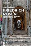 Friedrich Rosen : Orientalist Scholarship and International Politics
