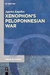 Xenophon’s Peloponnesian War (Trends in Classics - Supplementary Volumes, 82)