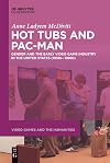 Hot Tubs and Pac-Man: Gender and the Early Video Game Industry in the United States (1950s-1980s)